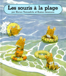 Les souris à la plage - Yamashita Haruo ; Iwamura Kazuo