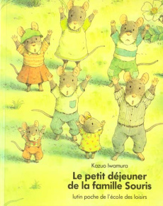 Le petit déjeuner de la famille Souris - Iwamura Kazuo