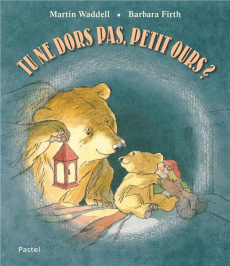 Tu ne dors pas, Petit Ours ? - Waddell Martin ; Firth Barbara ; Lager Claude