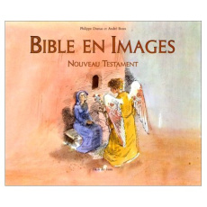 Bible en images. Nouveau Testament - Dumas Philippe ; Roux André