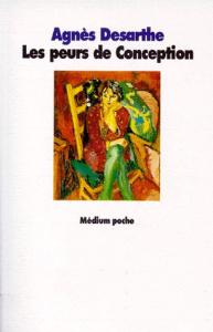 Les peurs de Conception - Desarthe Agnès