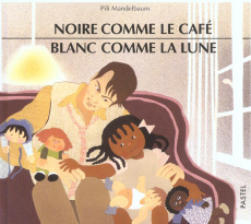 Noire comme le café, blanc comme la lune - Mandelbaum Pili