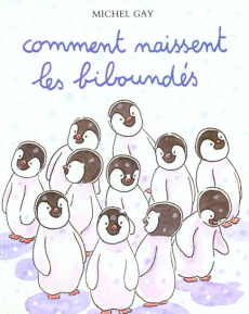 Comment naissent les Biboundés - Gay Michel