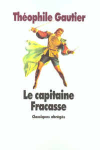 Le capitaine Fracasse. Texte abrégé - Gautier Théophile
