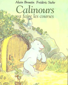 Calinours va faire les courses - Broutin Alain