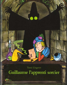 Guillaume l'apprenti sorcier. D'après Goethe - Ungerer Tomi