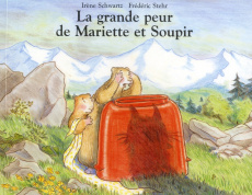 La grande peur de Mariette et Soupir - Schwartz Irène