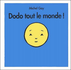 Dodo tout le monde ! - Gay Michel
