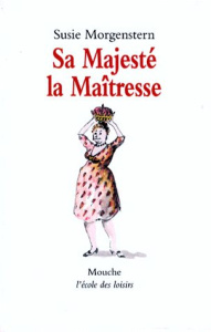 Sa Majesté la maîtresse - Morgenstern Susie