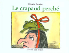 Le crapaud perché - Boujon Claude
