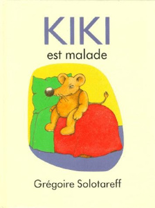 Kiki est malade - Solotareff Grégoire