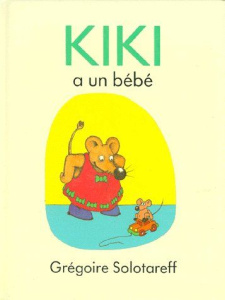 Kiki a un bébé - Solotareff Grégoire