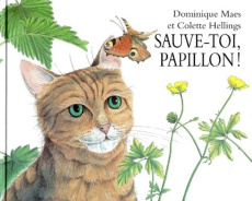 Sauve-toi, papillon ! - Hellings Colette ; Maes Dominique
