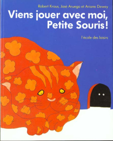 Viens jouer avec moi, petite souris ! - Aruego José