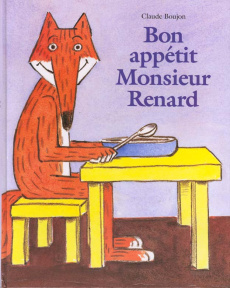 Bon appétit, monsieur Renard - Boujon Claude