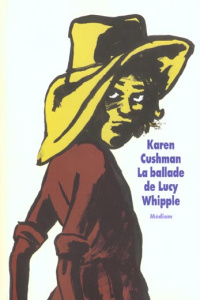 La ballade de Lucy Whipple - Cushman Karen ; Fetjo Raphaël