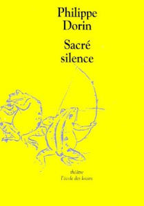 Sacré silence. [Strasbourg, Centre national de Strasbourg, 16 mai 1989 - Dorin Philippe
