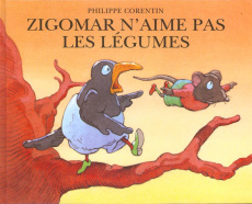 Zigomar n'aime pas les légumes - Corentin Philippe