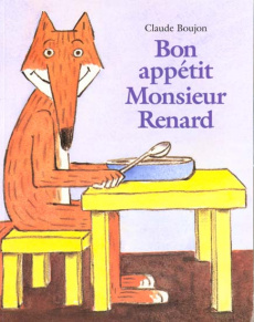 Bon appétit, monsieur Renard - Boujon Claude