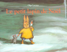 Le petit lapin de Noël - Lecaye Olga