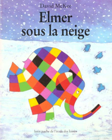 ELMER - T11 - ELMER SOUS LA NEIGE - MCKEE DAVID
