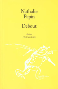 Debout - Papin Nathalie