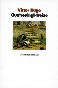 Quatre-vingt-treize. Texte abrégé - Hugo Victor