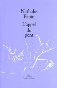 L'appel du pont - Papin Nathalie