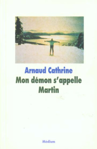 Mon démon s'appelle Martin - Cathrine Arnaud
