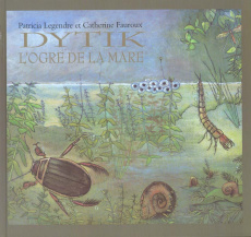 Dytik, l'ogre de la mare - Fauroux Catherine ; Legendre Patricia