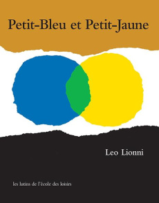 Petit-Bleu et Petit-Jaune - Lionni Leo
