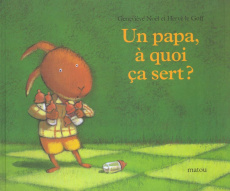 Un papa, à quoi ça sert ? - Le Goff Hervé ; Noël Geneviève