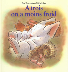A trois on a moins froid - Devernois Elsa ; Gay Michel