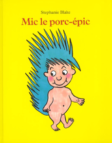 Mic le porc-épic - Blake Stephanie
