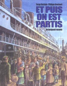 Et puis on est partis. Un émigrant raconte - Brochard Philippe ; Hochain Serge