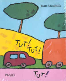 Tut ! tut ! Tut ! - Maubille Jean