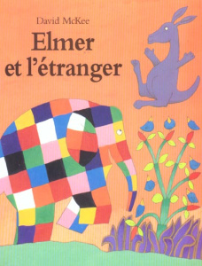 Elmer et l'étranger - McKee David