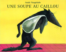 Une soupe au caillou - Vaugelade Anaïs