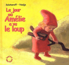 Le jour où Amélie a vu le loup - NADJA/SOLOTAREFF