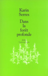 Dans la forêt profonde - Serres Karin