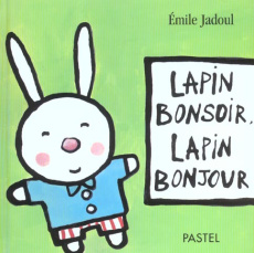 Lapin bonsoir, lapin bonjour - Jadoul Emile