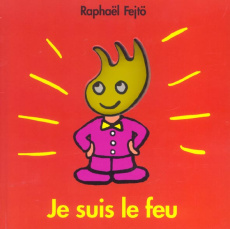 Je suis le feu - Fejtö Raphaël