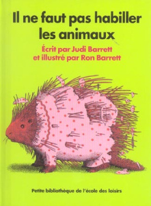 Il ne faut pas habiller les animaux - Barrett Judi ; Barrett Ron