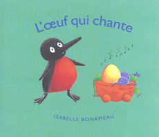 L'oeuf qui chante - Bonameau Isabelle