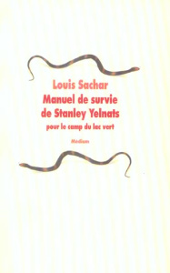 Manuel de survie de Stanley Yelnats pour le camp du lac vert - Sachar Louis ; Pracontal Mona de