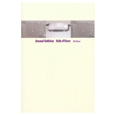 Faits d'hiver - Cathrine Arnaud