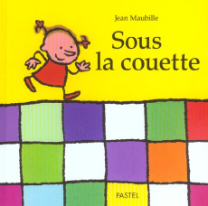 Sous la couette - Maubille Jean