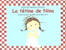 Nina : La tétine de Nina - Naumann-Villemin Christine ; Barcilon Marianne