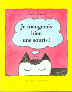 Je mangerais bien une souris ! - Boujon Claude