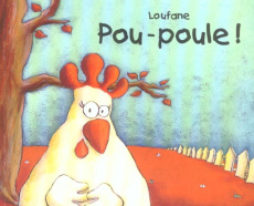 Pou-poule ! - LOUFANE